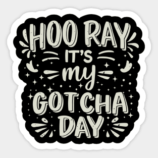 Hooray It's My Gotcha Day Adopted Girls Boys Kids Toddlers Sticker